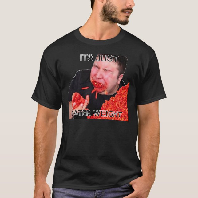 Its Just Water Weight   T Shirt (Framsida)