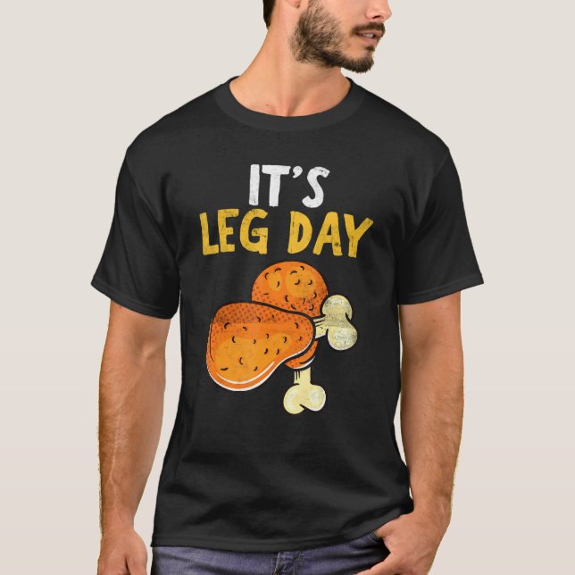 It's Leg Day Happy Turkey Day Thanksgiving Turkey  T Shirt (Framsida)