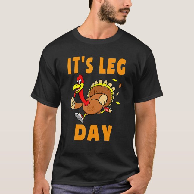 Its Leg Day Thanksgiving Turkey Tro Family Workout T Shirt (Framsida)