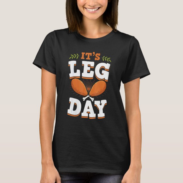 It's Leg Day  Trendy Thanksgiving Turkey Day T Shirt (Framsida)