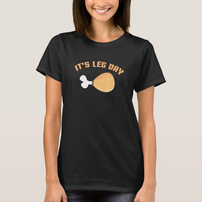 It's Leg Day Turkey Thanksgiving Family Holiday Di T Shirt (Framsida)