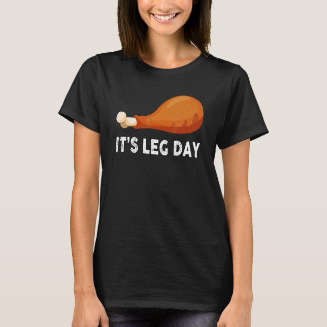It's Leg Day  Workout Turkey Thanksgiving T Shirt (Framsida)