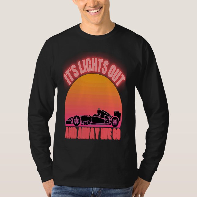 Its Lights Out And Away We Go Formula Racing Retro T Shirt (Framsida)