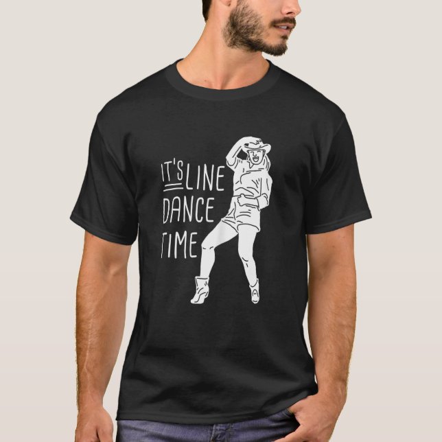 Its Line Dance Time  For Dancer T Shirt (Framsida)