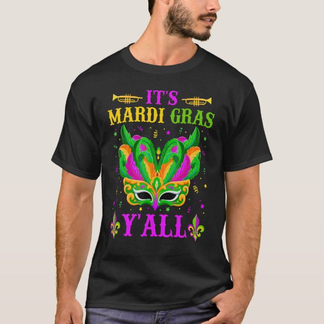 It's Mardi Gras Y'all Funny Mardi Gras Mask Beads  T Shirt (Framsida)
