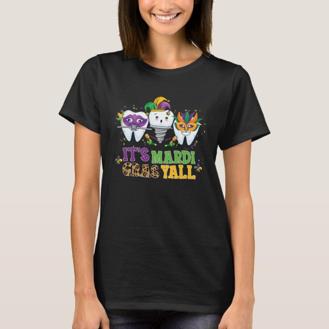 Its Mardi gras Yall tooth  Mardi gras Dental Assis T Shirt (Framsida)
