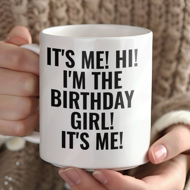 It's Me Hi I'm the Birthday Girl! Funny Mugg (Skapare uppladdad)