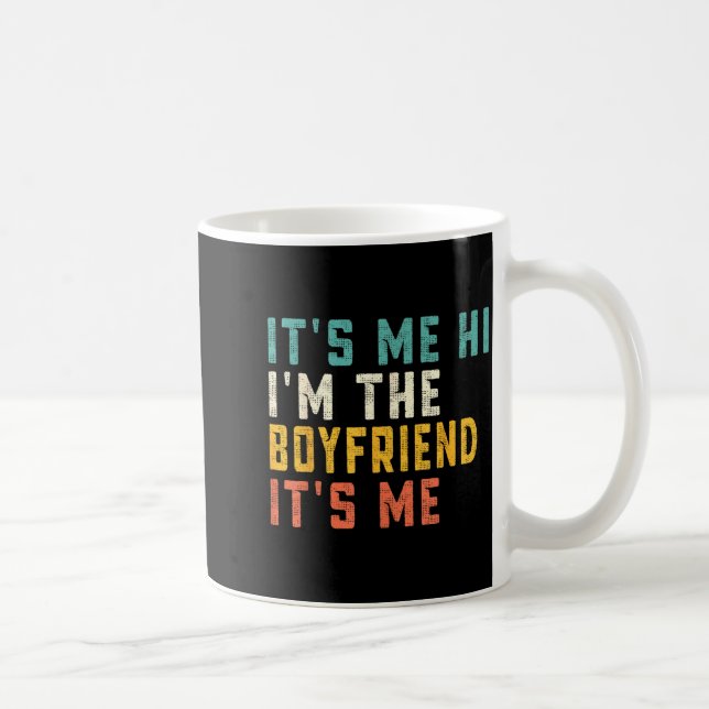 It's Me Hi I'm The Boyfriend It's Me Funny Daddy D Kaffemugg (Höger)