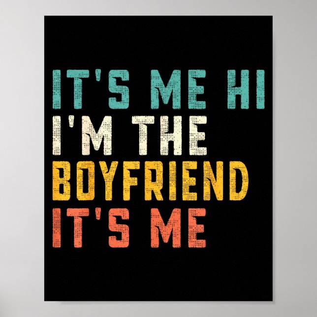 It's Me Hi I'm The Boyfriend It's Me Funny Daddy D Poster (Framsidan)