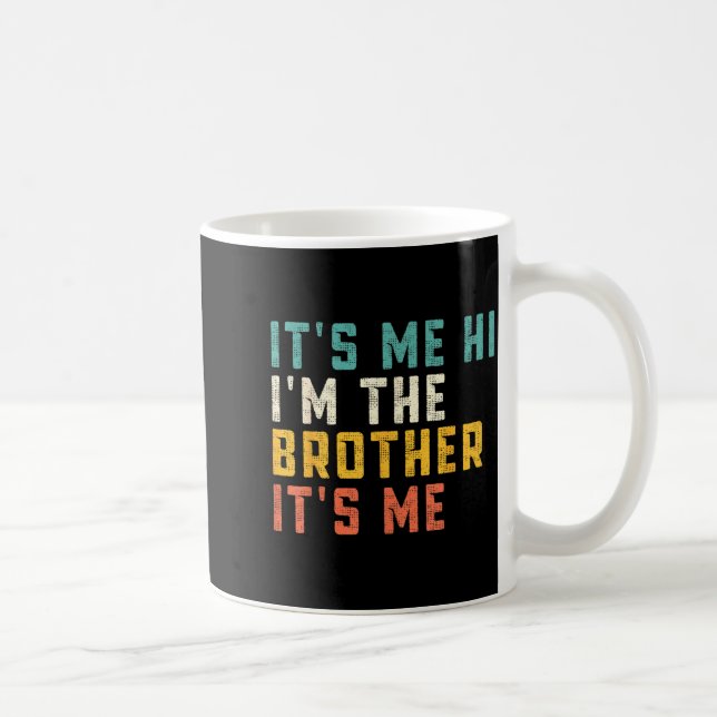 It's Me Hi I'm The Brother It's Me Funny Daddy Dad Kaffemugg (Höger)