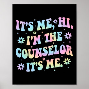 It's Me Hi I'm The Counselor - Rådgivare Lärare  Poster
