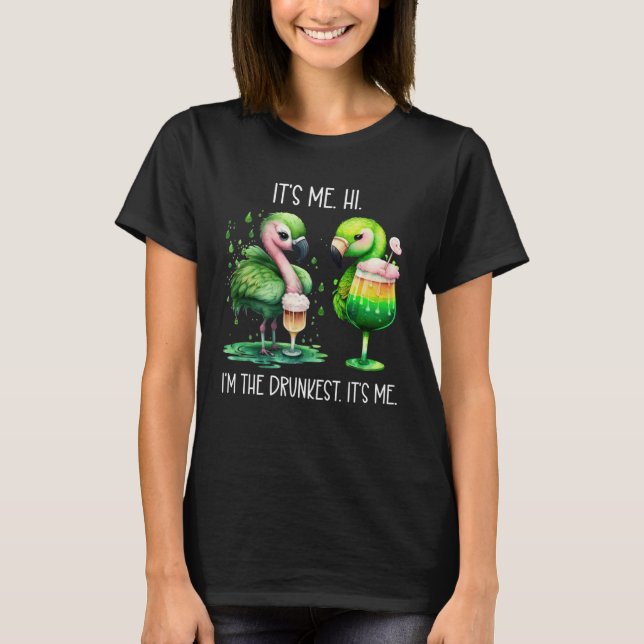 Its Me Hi Im the Drunkest Its Me Green Drunk Flami T Shirt (Framsida)