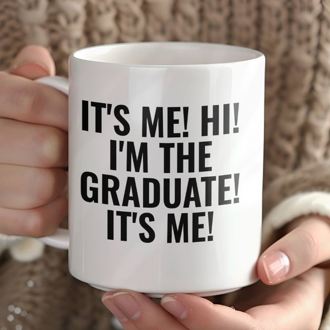 It's Me Hi I'm the Graduate! Funny  Kaffemugg (Skapare uppladdad)