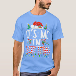 Its Me Im Everything Funny Christmas Matching Coup T Shirt