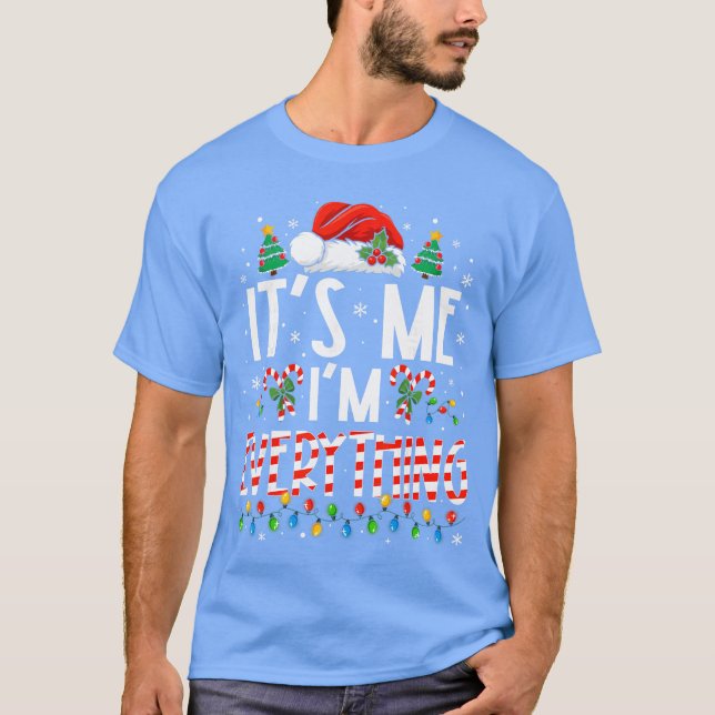 Its Me Im Everything Funny Christmas Matching Coup T Shirt (Framsida)