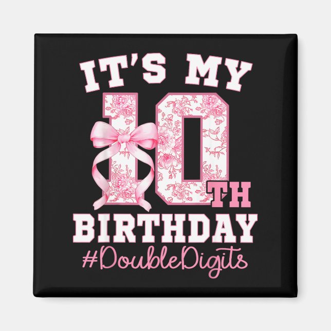 Its My 10th Birthday Girl Double Digits Coquette B Magnet (Framsidan)