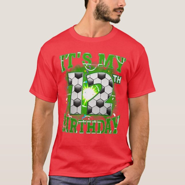 Its My 12th Birthday Boys Soccer 12 Years Old Part T Shirt (Framsida)