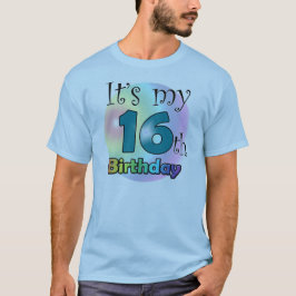 It's my 16th Birthday Tee Shirt
