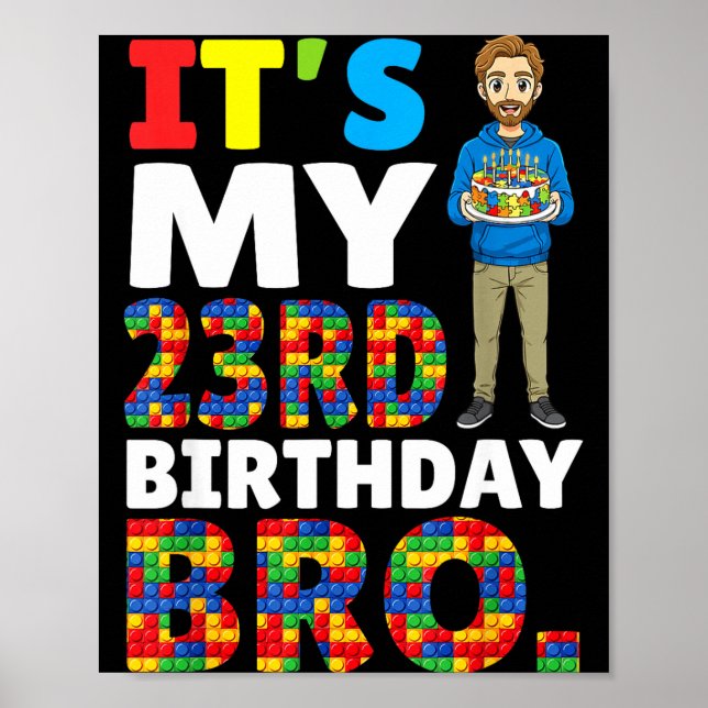 Its My 23rd Birthday Bro Boy Cake Building Blocks  Poster (Framsidan)