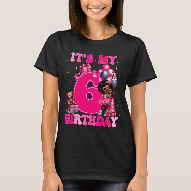 It's My 6th Birthday Black Girl 6 Year Old Melanin T Shirt (Framsida)