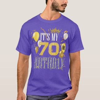 Its My 70th Birthday Cool 70 Years Old Birthday Pa T Shirt