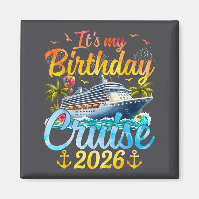 It's My Birthday Cruise 2026 Party Cruise Birthday Magnet (Framsidan)