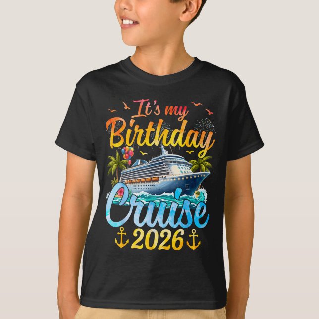 It's My Birthday Cruise 2026 Party Cruise Birthday T Shirt (Framsida)