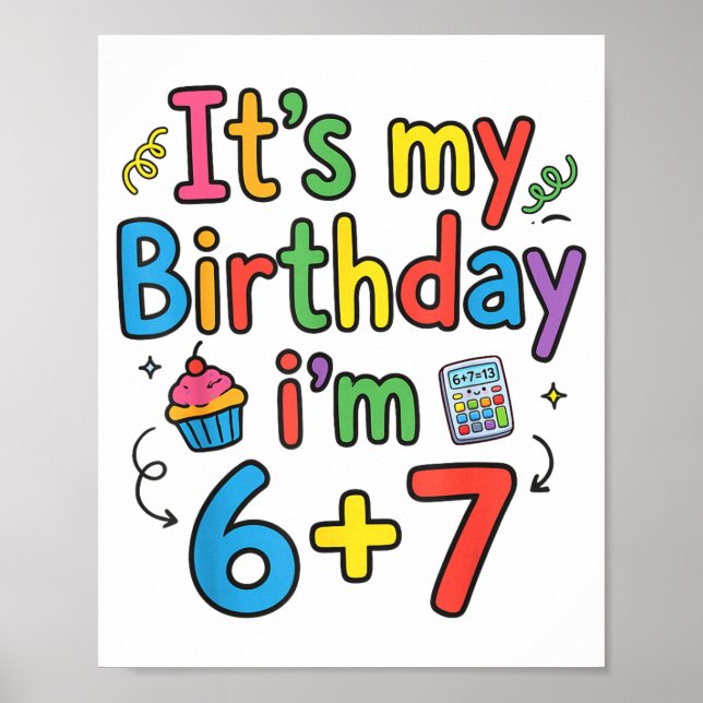 It's My Birthday I'm 6 7 Six Seven Teenager Funny  Poster (Framsidan)