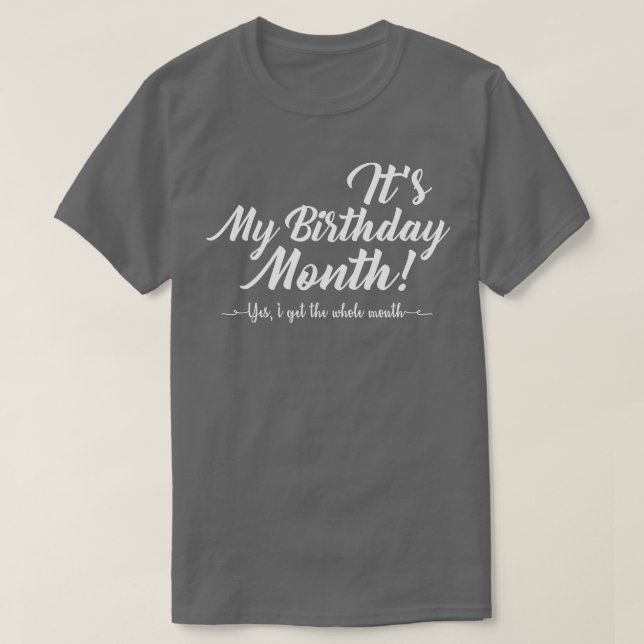 Its My Birthday Month  Gift  T Shirt (Design framsida)