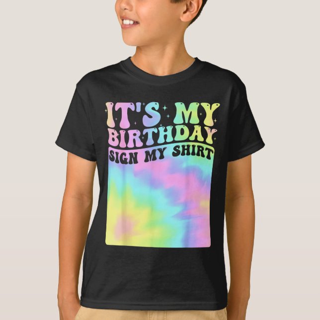 Its My Birthday Sign My Shirt Cute Groovy Birthday T Shirt (Framsida)