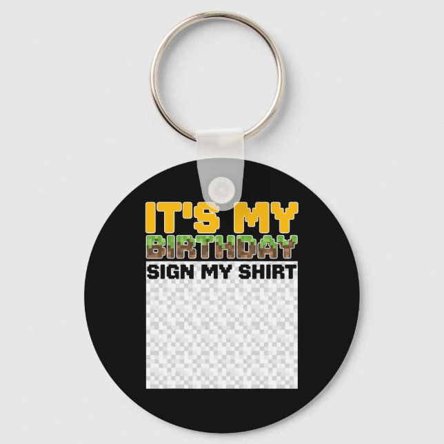 It's My Birthday Sign My Shirt Pixel Game Birthday Nyckelring (Framsida)