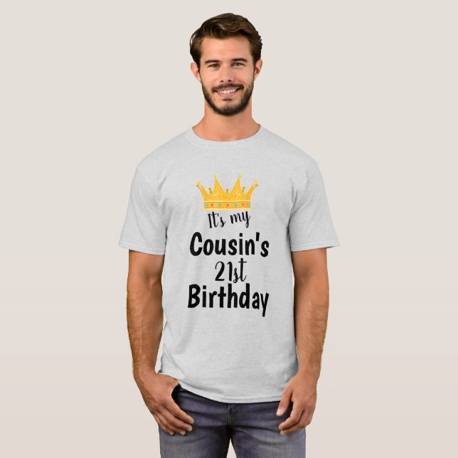 It's My Cousin's 21st Birthday Crown Happy 21 Year T Shirt (Hel framsida)