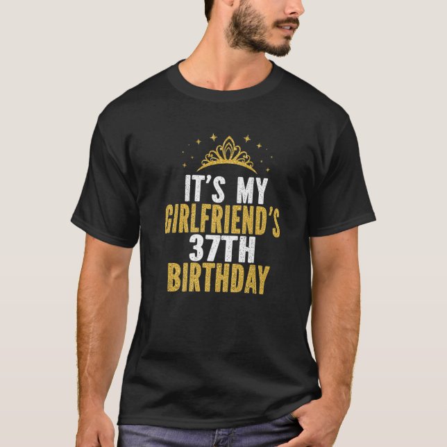 It's My Girlfriend's 37Th Birthday 37 Years Old Wo T Shirt (Framsida)