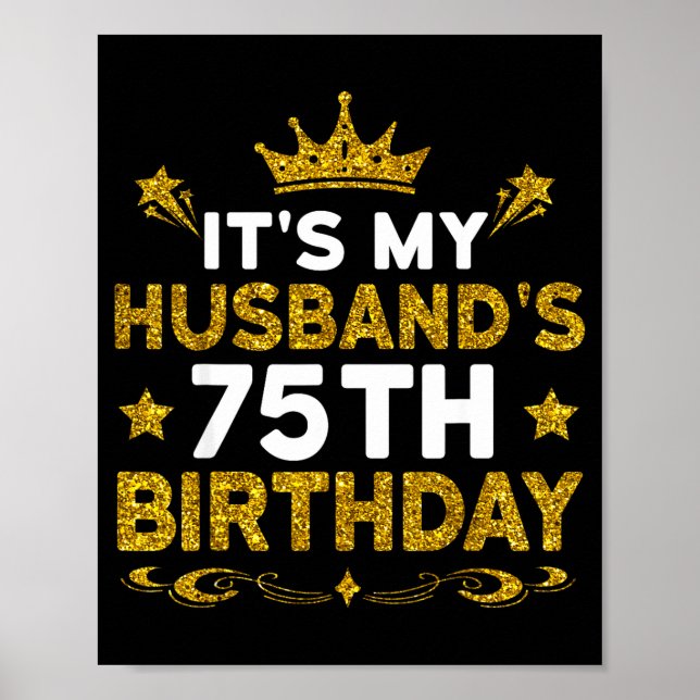 Its My Husbands 75th Birthday Happy Birthday 75 Ye Poster (Framsidan)