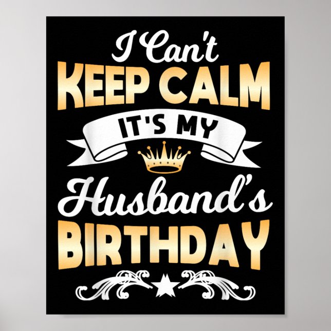 It's My Husband's Birthday Shirt I Can't Keep Calm Poster (Framsidan)