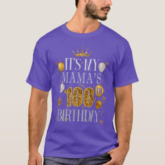 Its My Mamas 100th Birthday Happy Birthday 100 Yea T Shirt