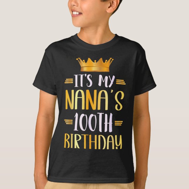 It's My Nana's 100th Birthday Happy 100 Years Old  T Shirt (Framsida)