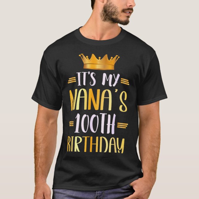 It's My Nana's 100th Birthday Happy 100 Years Old  T Shirt (Framsida)