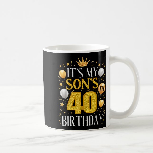 It's My Son's 40th Birthday 40 Year Old Birthday P Kaffemugg (Höger)