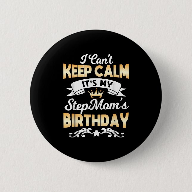 It's My Stepmom's Birthday Shirt I Can't Keep Calm Knapp (Framsida)