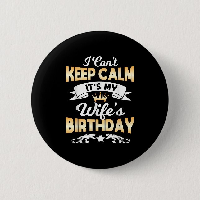 It's My Wife's Birthday Shirt I Can't Keep Calm Wi Knapp (Framsida)