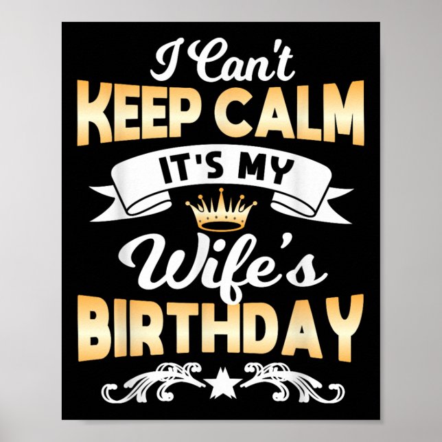 It's My Wife's Birthday Shirt I Can't Keep Calm Wi Poster (Framsidan)
