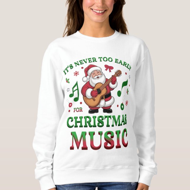 It's Never Too Early For Christmas Music Santa T Shirt (Framsida)