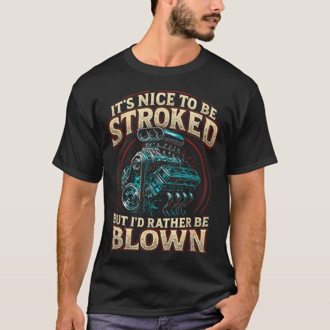 It's Nice To Be Stroked Funny Racing Mens Drag Rac T Shirt (Framsida)