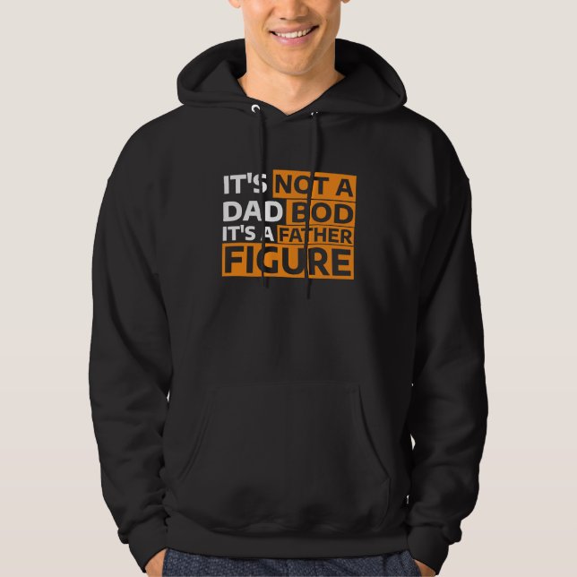 It's Not A Dad Bod It's A Father Figure  5 Hoodie (Framsida)