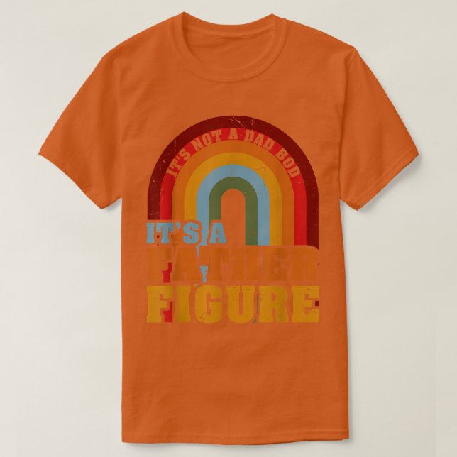 It's Not A Dad Bod It's A Father Figure Father's D T Shirt (Design framsida)