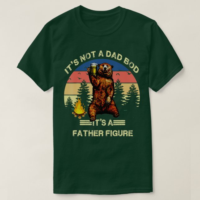 Its Not A Dad Bod Its A Father Figure Funny  T Shirt (Design framsida)
