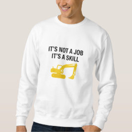 It's Not A Job It's A Skill Operator Lång Ärmad Tröja