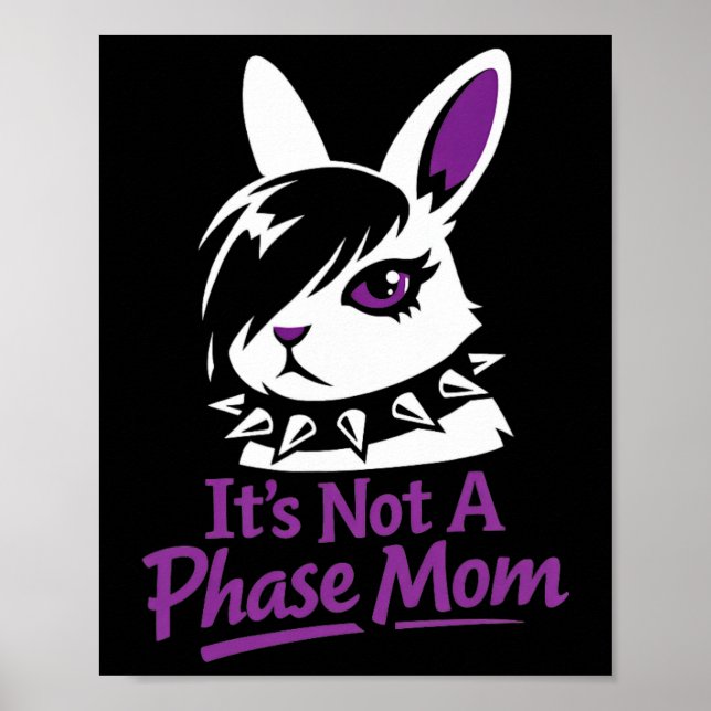Its Not A Phase Mom Funny Emo Easter Rabbit  Poster (Framsidan)