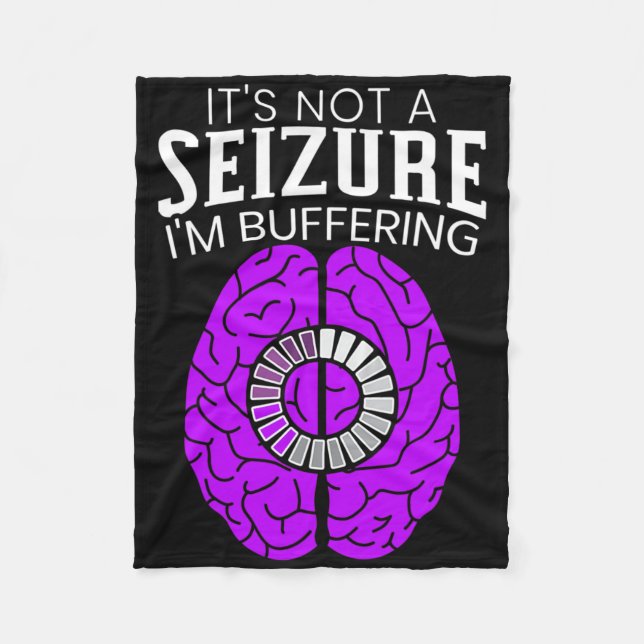 It's Not A Seizure I'm Buffering Epilepsy Awarenes Fleecefilt (Framsidan)